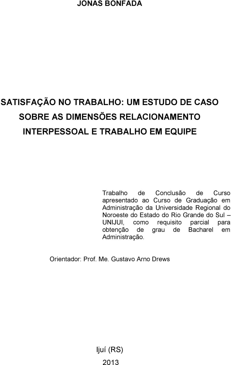 Administração da Universidade Regional do Noroeste do Estado do Rio Grande do Sul UNIJUI, como