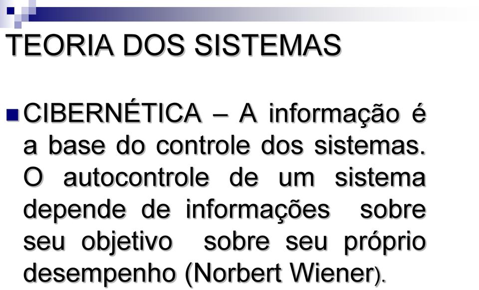 O autocontrole de um sistema depende de