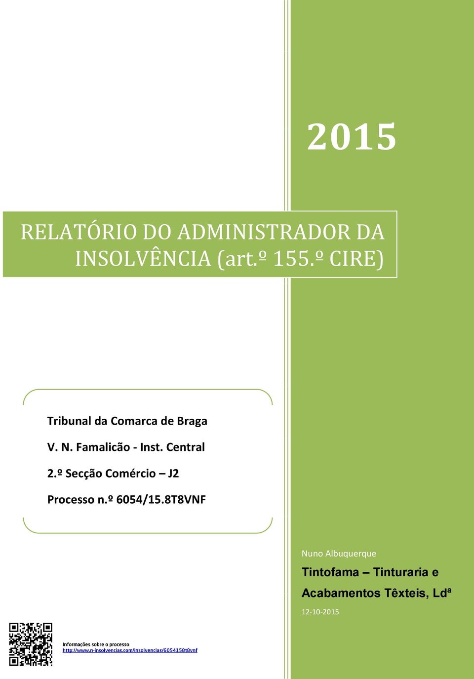 Central 2.º Secção Comércio J2 Processo n.º 6054/15.