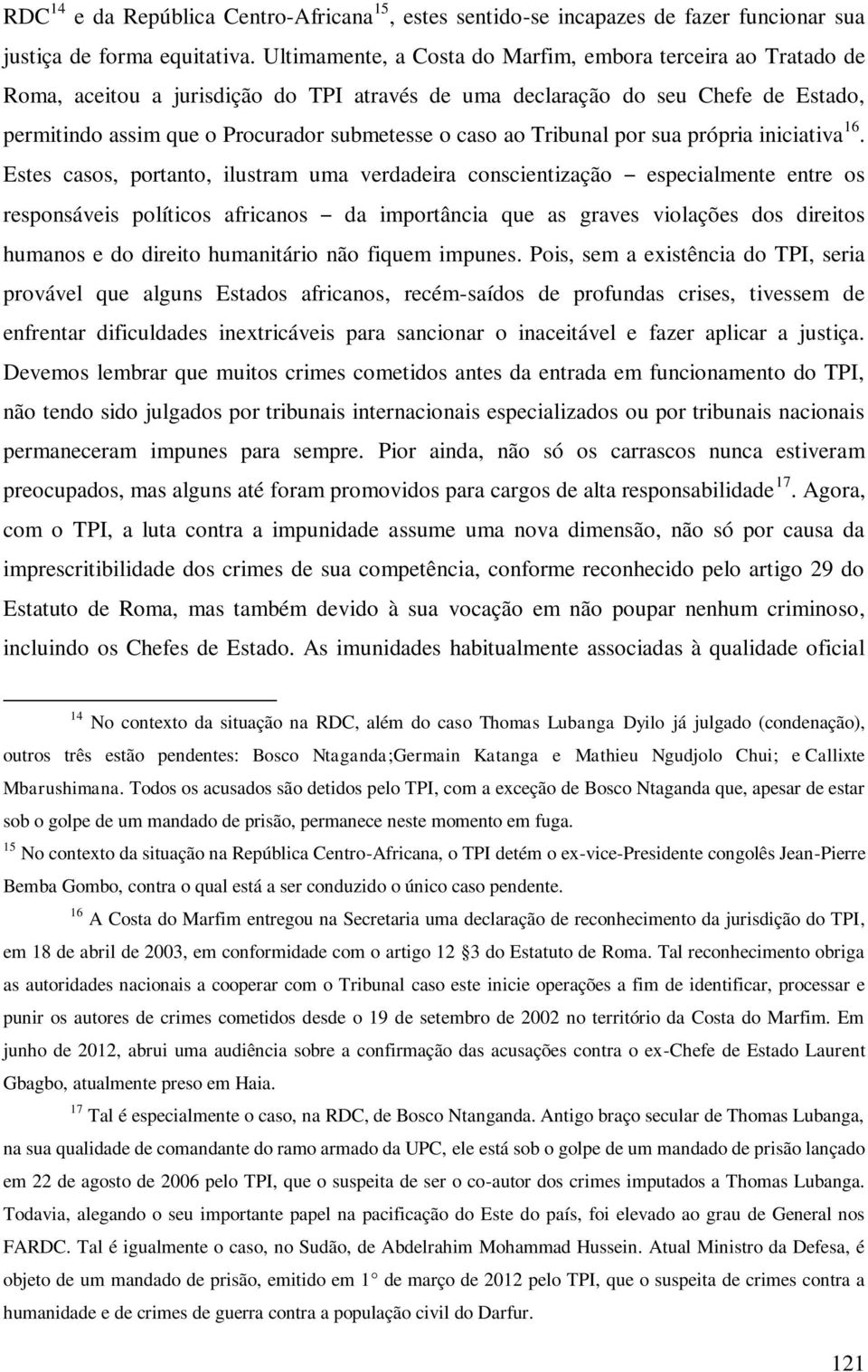 ao Tribunal por sua própria iniciativa 16.