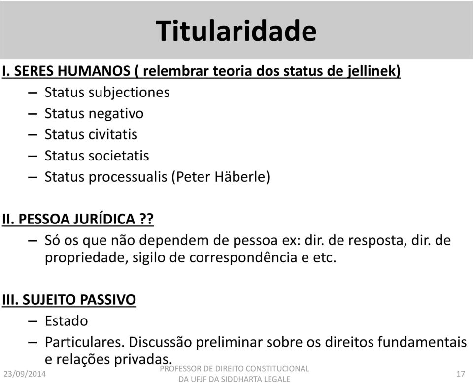 civitatis Status societatis Status processualis (Peter Häberle) II. PESSOA JURÍDICA?