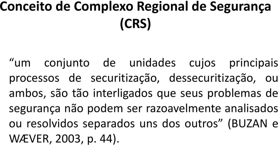 tão interligados que seus problemas de segurança não podem ser razoavelmente