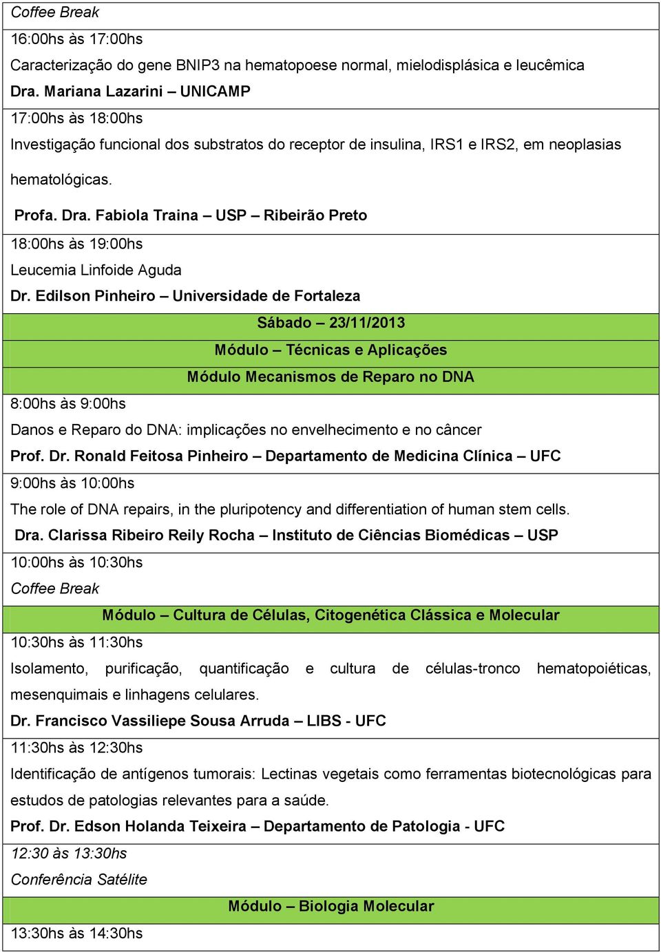 Fabiola Traina USP Ribeirão Preto Leucemia Linfoide Aguda Dr.