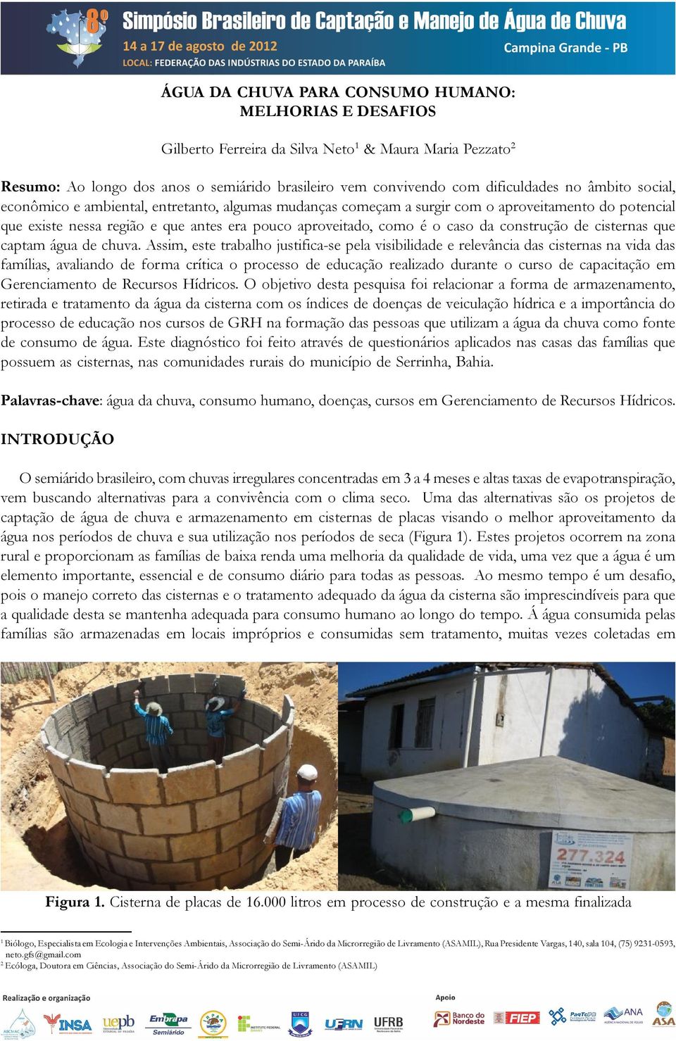 construção de cisternas que captam água de chuva.