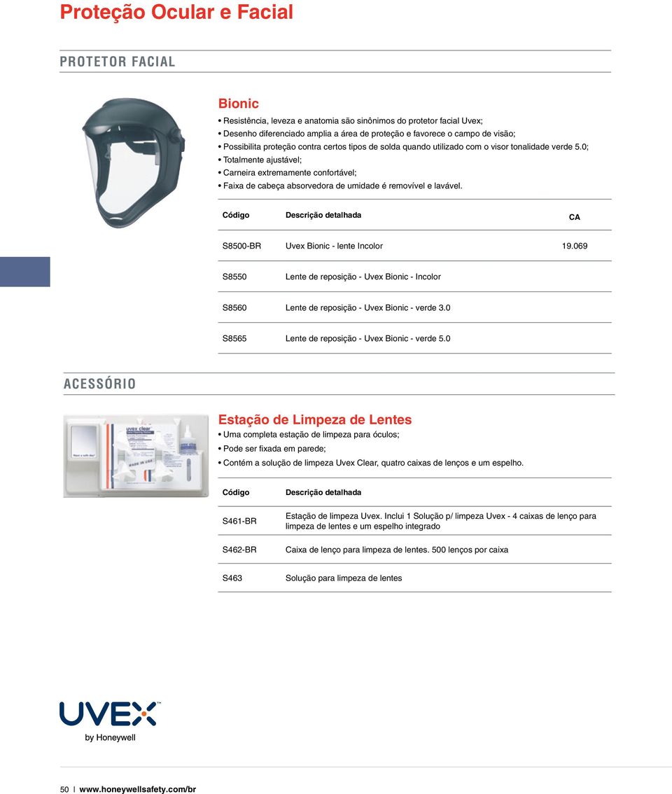 S8500-BR Uvex Bionic - lente Incolor 19.069 S8550 Lente de reposição - Uvex Bionic - Incolor S8560 Lente de reposição - Uvex Bionic - verde 3.0 S8565 Lente de reposição - Uvex Bionic - verde 5.