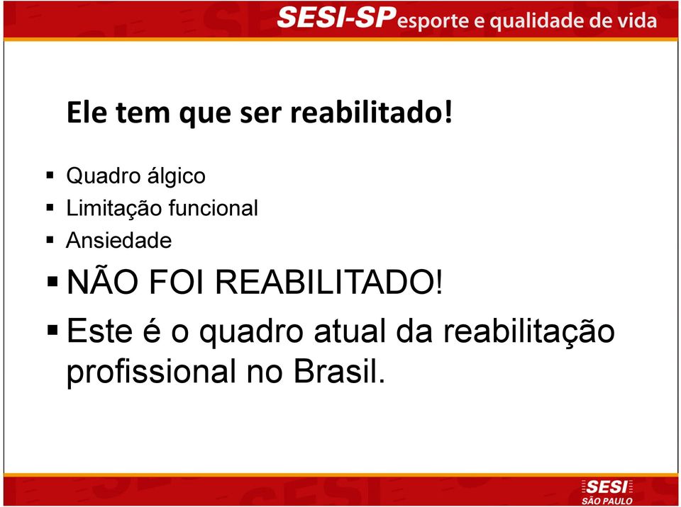 Ansiedade NÃO FOI REABILITADO!