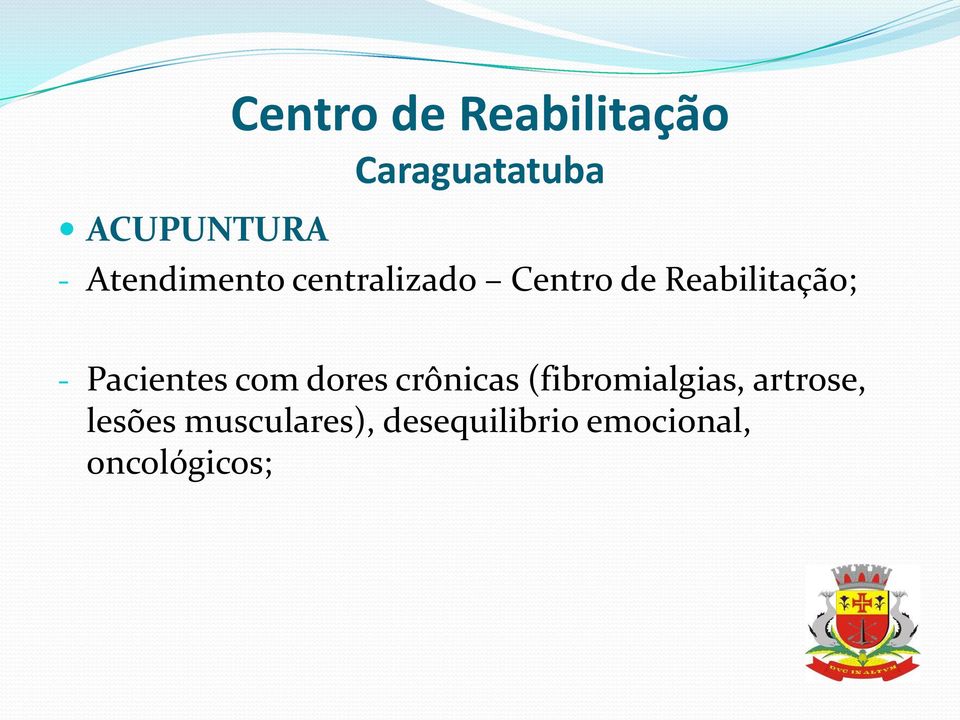 com dores crônicas (fibromialgias, artrose,