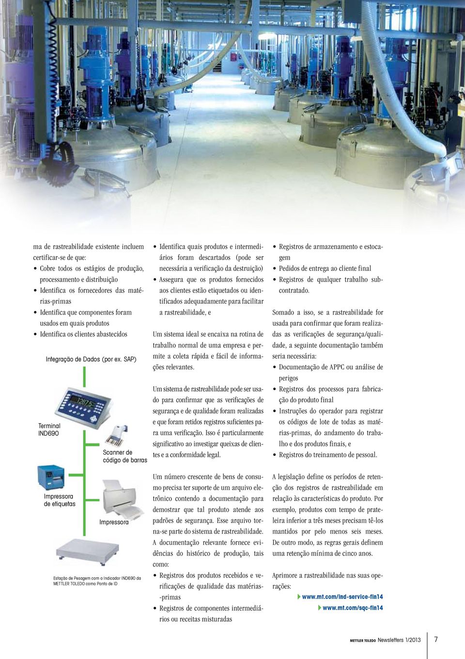 SAP) Terminal IND690 IND690 terminal Impressora Label de printer etiquetas Scanner Barcode de código scannerde barras Impressora Printer Estação de Pesagem com o Indicador IND690 da METTLER TOLEDO