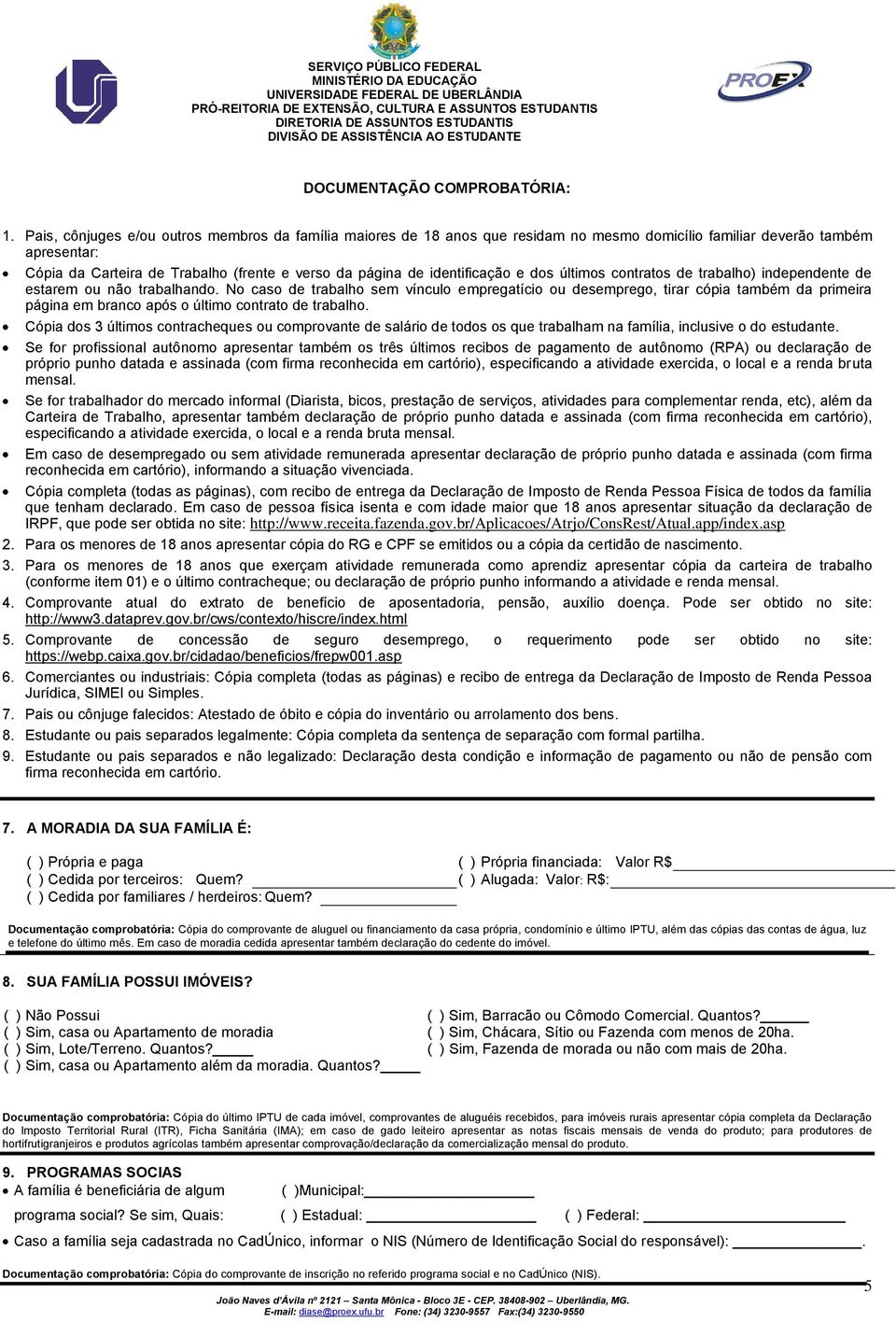 identificação e dos últimos contratos de trabalho) independente de estarem ou não trabalhando.