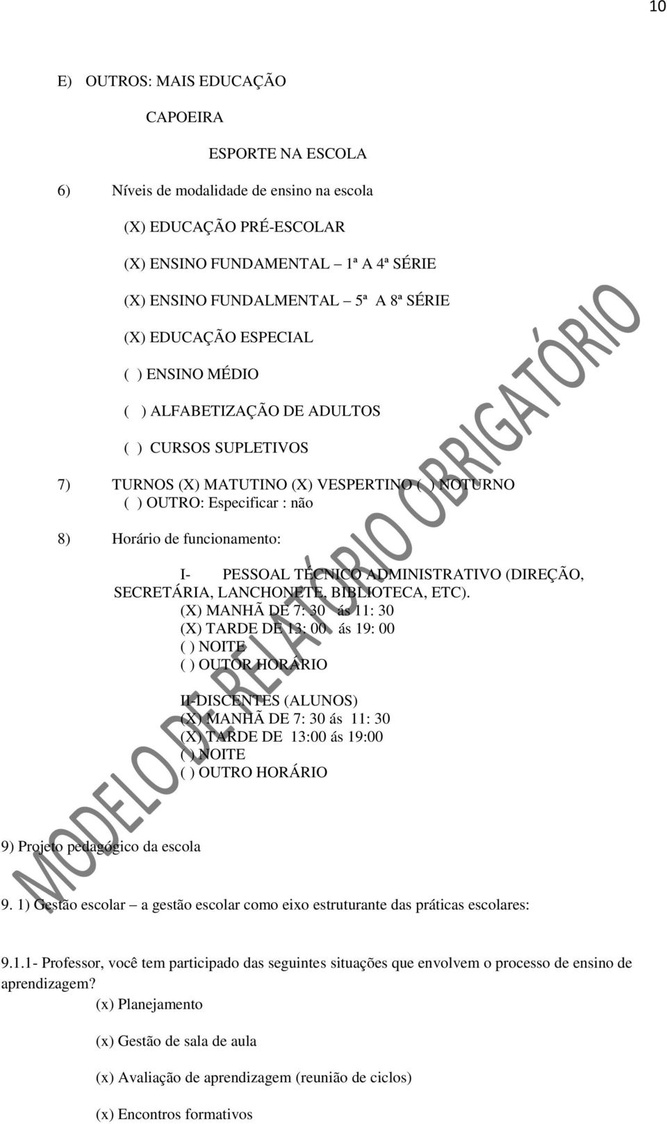 I- PESSOAL TÉCNICO ADMINISTRATIVO (DIREÇÃO, SECRETÁRIA, LANCHONETE, BIBLIOTECA, ETC).