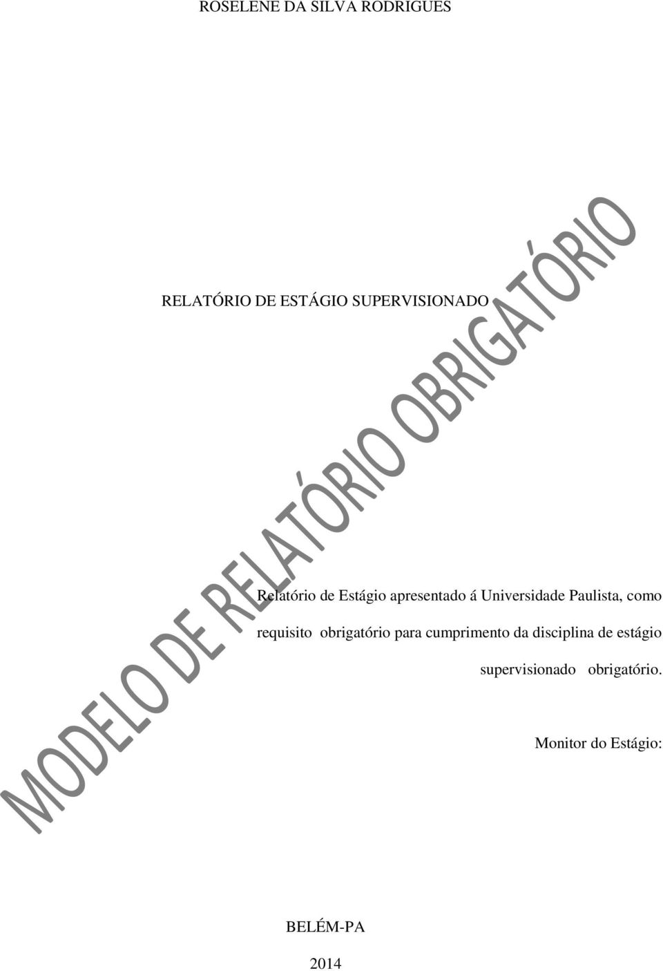 Paulista, como requisito obrigatório para cumprimento da