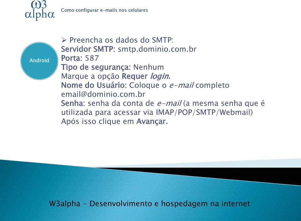 Nome do Usuário: Coloque o e-mail comp