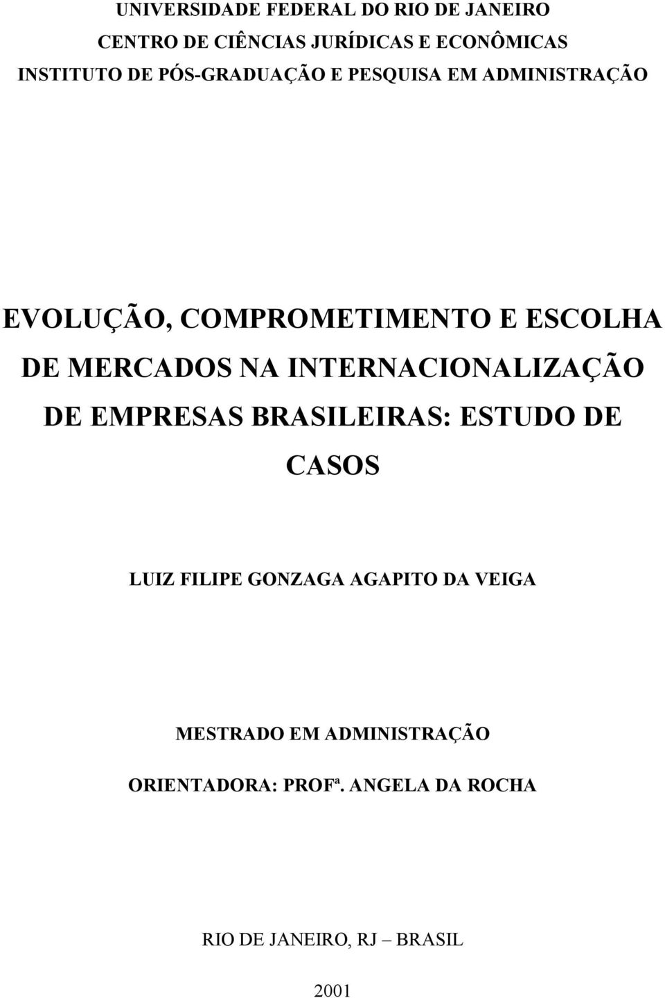 INTERNACIONALIZAÇÃO DE EMPRESAS BRASILEIRAS: ESTUDO DE CASOS LUIZ FILIPE GONZAGA AGAPITO DA