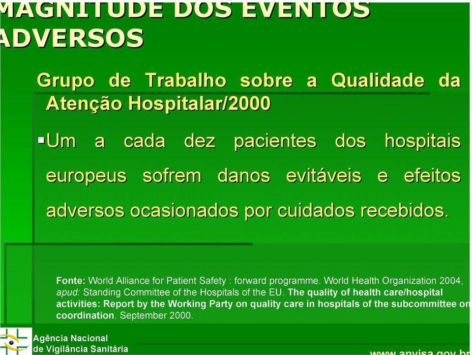 Fonte: World Alliance for Patient Safety : forward programme.