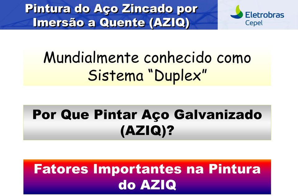 Sistema Duplex Por Que Pintar Aço