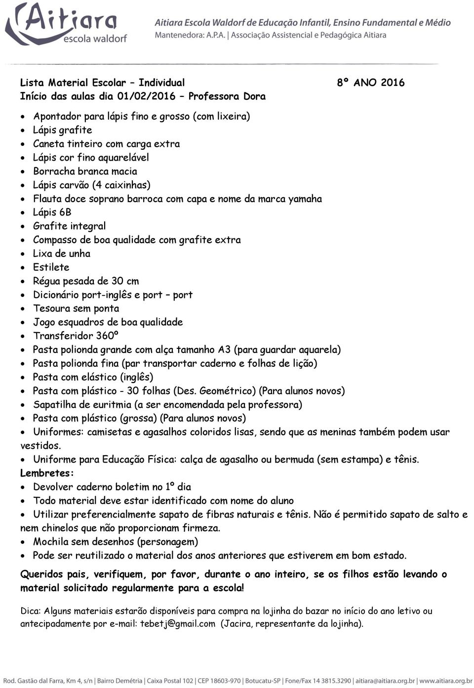 Lixa de unha Estilete Régua pesada de 30 cm Dicionário port-inglês e port port Tesoura sem ponta Jogo esquadros de boa qualidade Transferidor 360º Pasta polionda fina (par transportar caderno e