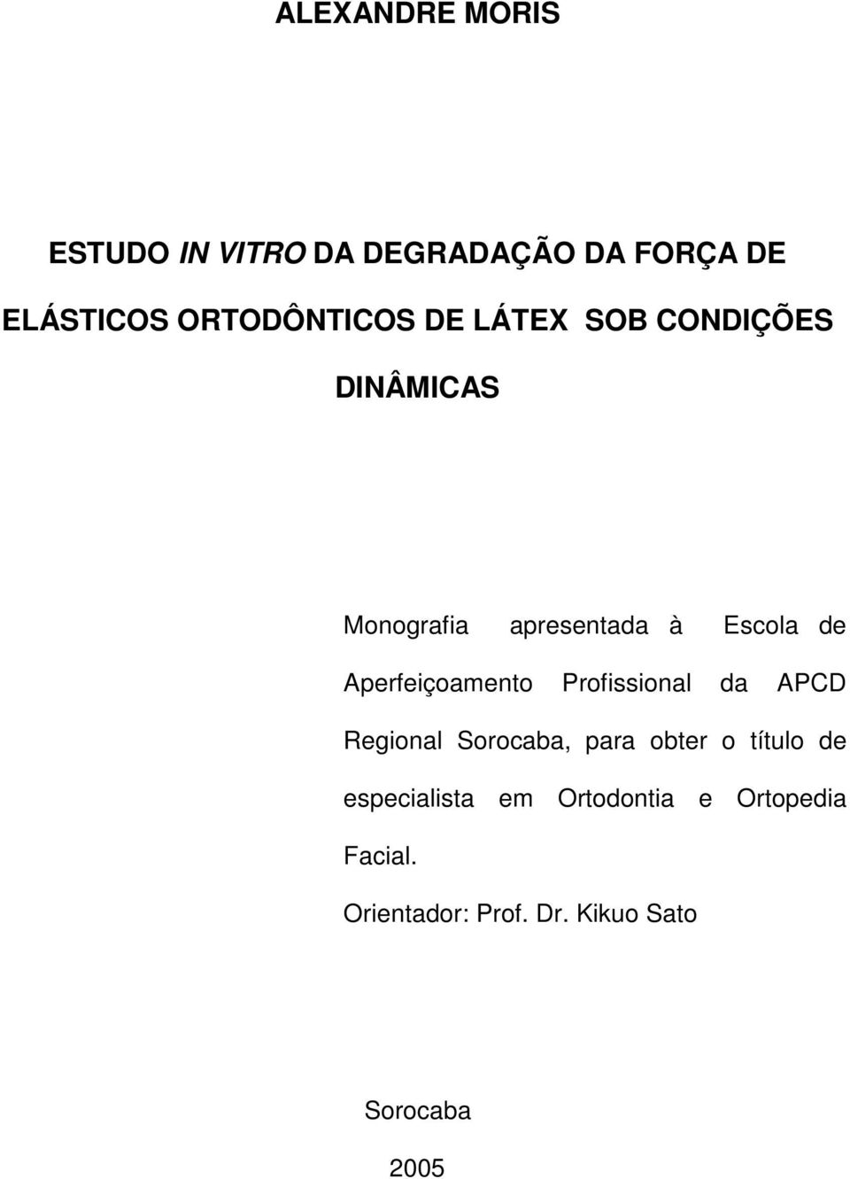 Aperfeiçoamento Profissional da APCD Regional Sorocaba, para obter o título de