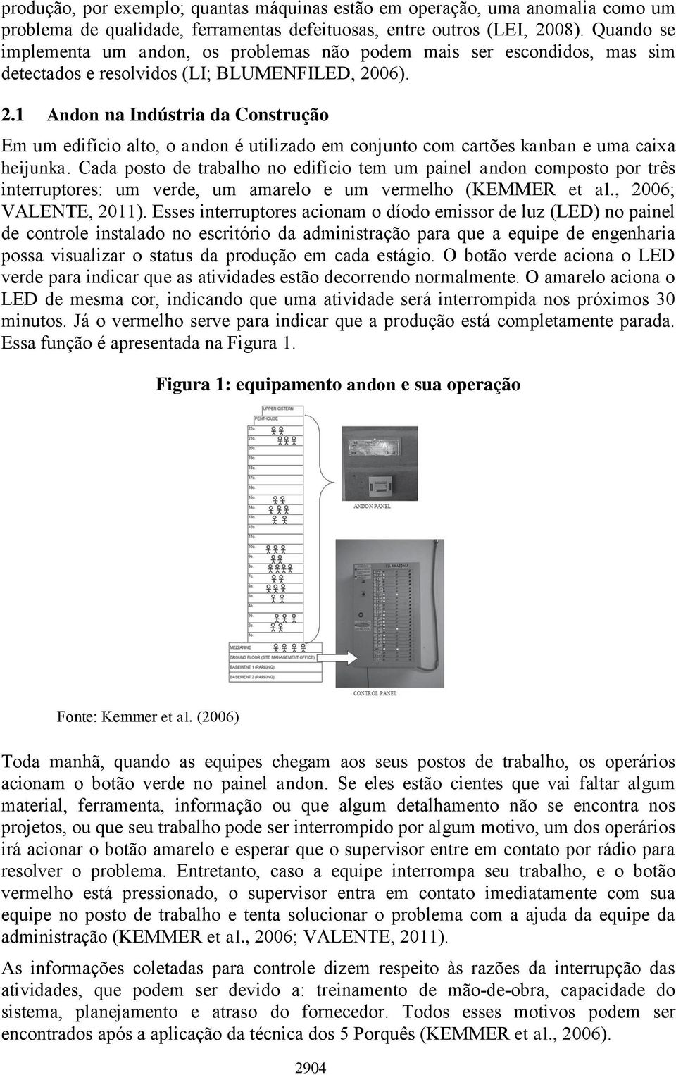 06). 2.1 Andon na Indústria da Construção Em um edifício alto, o andon é utilizado em conjunto com cartões kanban e uma caixa heijunka.