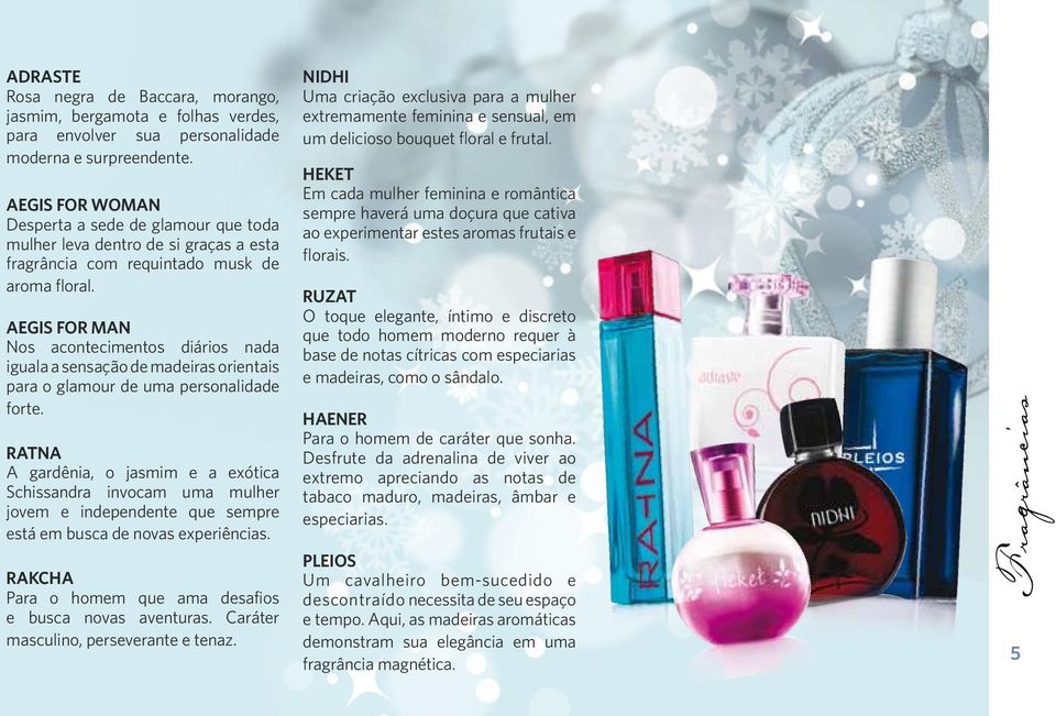 AEGIS FOR MAN Nos acontecimentos diários nada iguala a sensação de madeiras orientais para o glamour de uma personalidade forte.