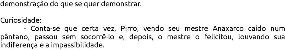 mestre Anaxarco caído num pântano, passou sem socorrê-lo