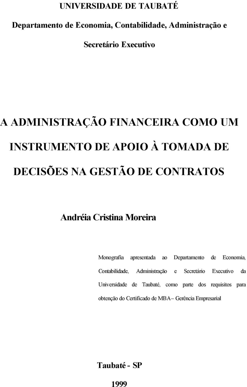 Moreira Monografia apresentada ao Departamento de Economia, Contabilidade, Administração e Secretário Executivo da