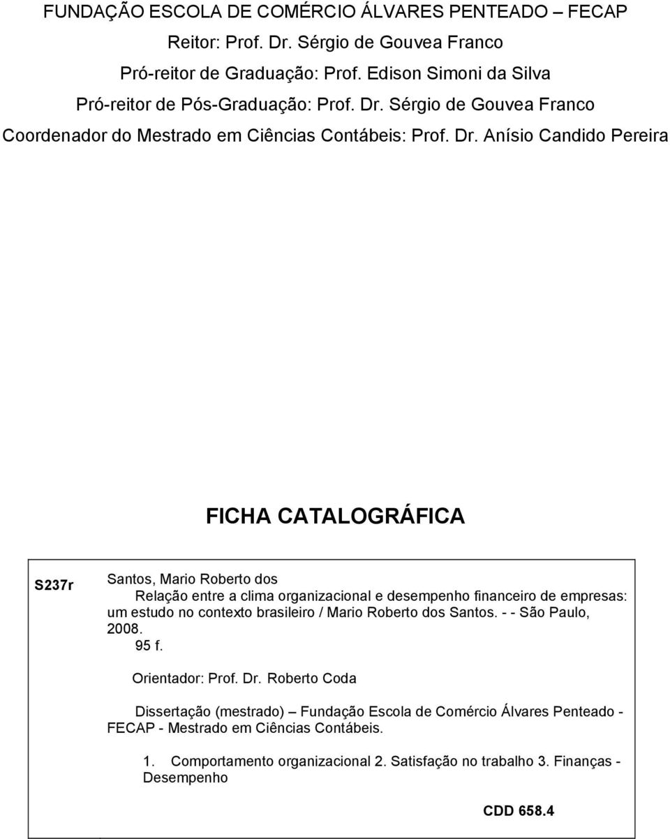 / Mario Roberto dos Santos. - - São Paulo, 2008. 95 f. Orientador: Prof. Dr.