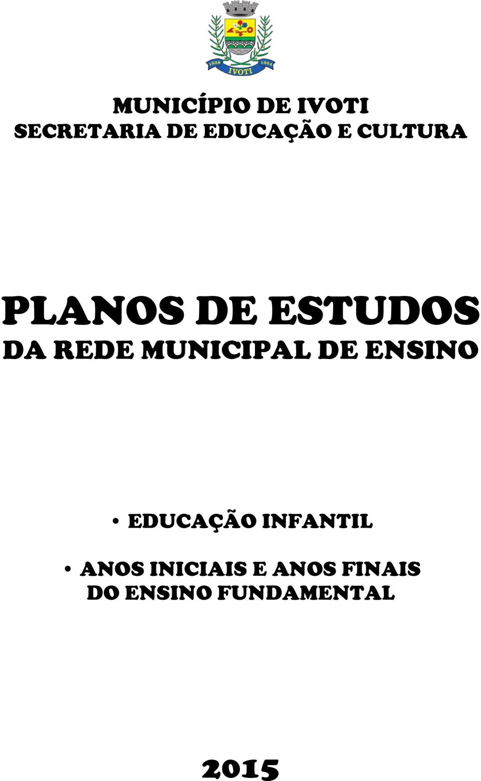 MUNICIPAL DE ENSINO EDUCAÇÃO INFANTIL ANOS