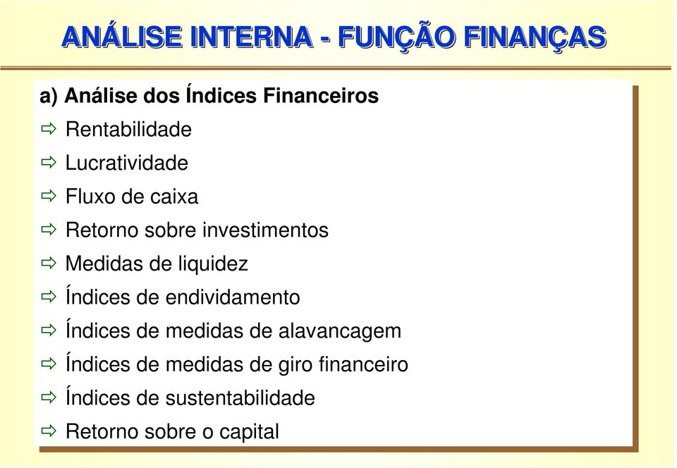 de liquidez Índices de de endividamento Índices de de medidas de de alavancagem