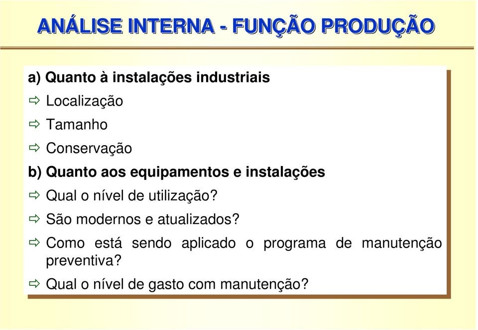 Qual o nível de de utilização? São São modernos e atualizados?