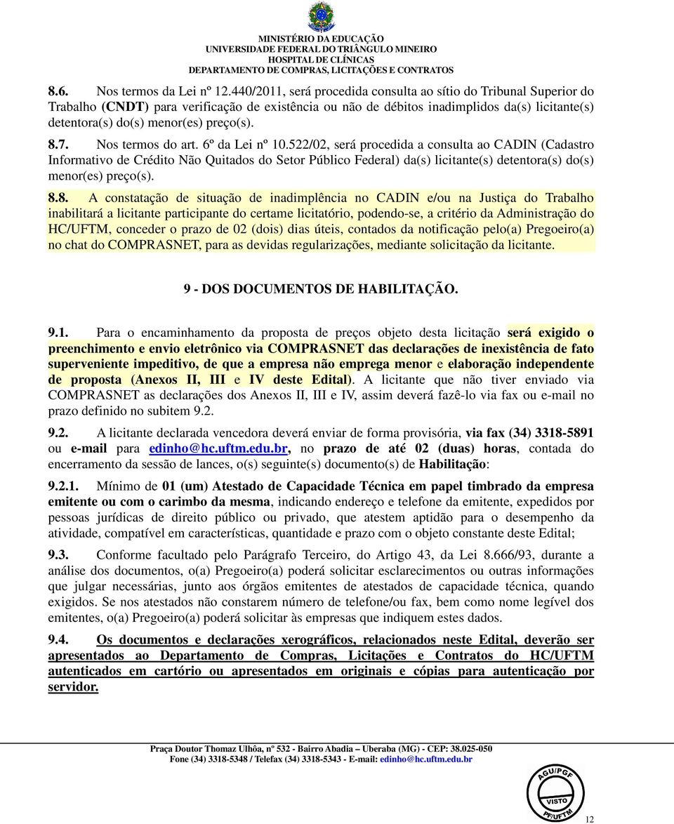 preço(s). 8.7. Nos termos do art. 6º da Lei nº 10.