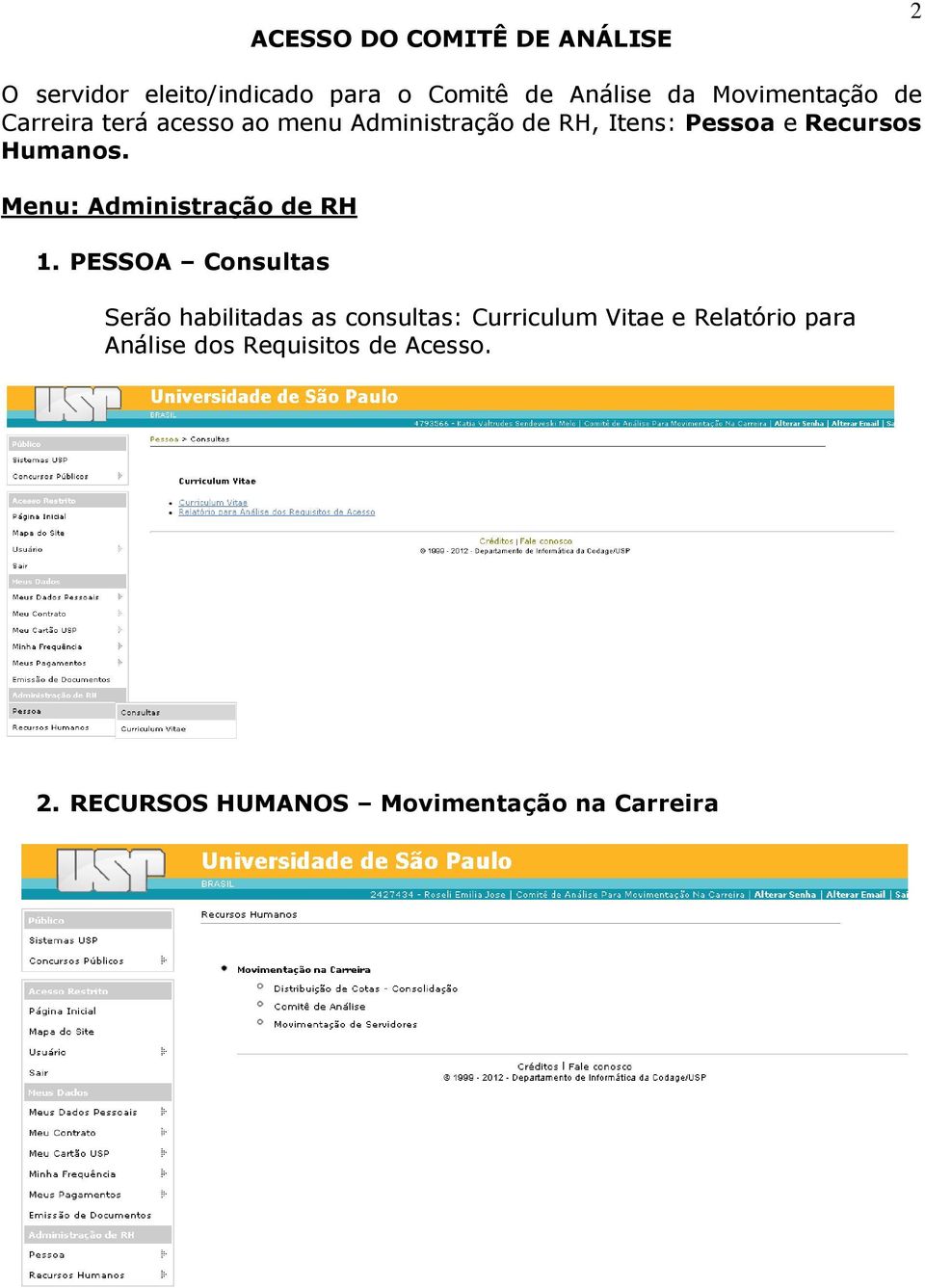 Humanos. Menu: Administração de RH 1.