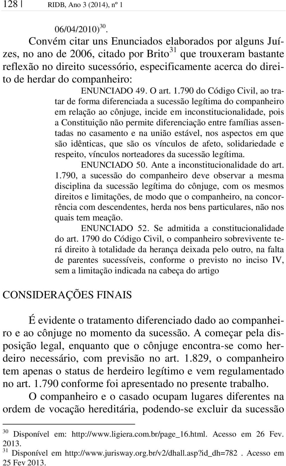 companheiro: ENUNCIADO 49. O art. 1.