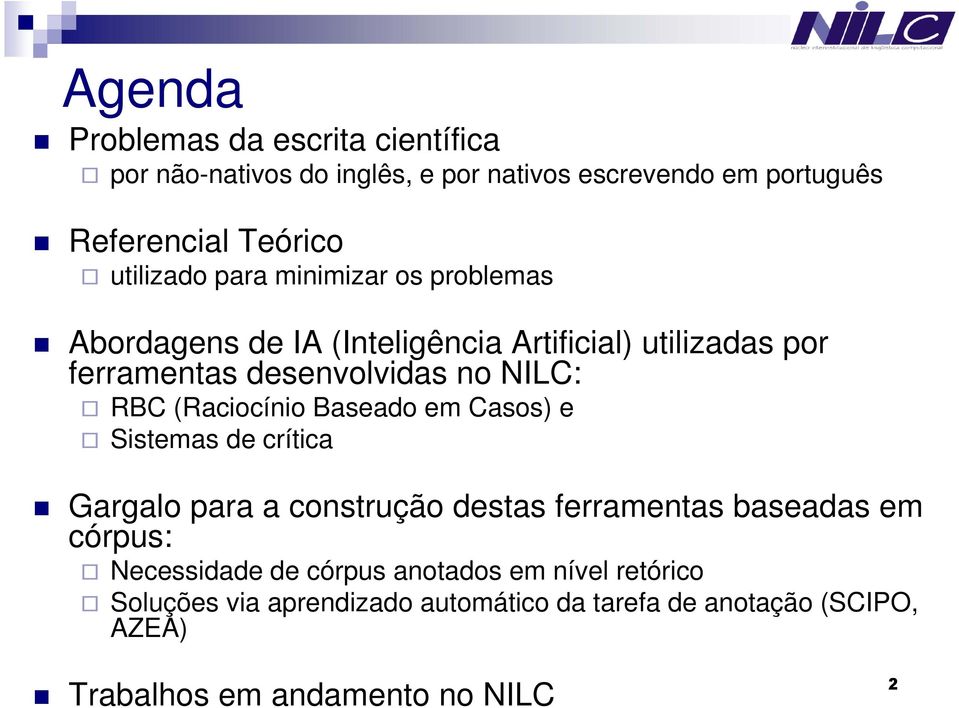 RBC (Raciocínio Baseado em Casos) e Sistemas de crítica Gargalo para a construção destas ferramentas baseadas em córpus: Necessidade