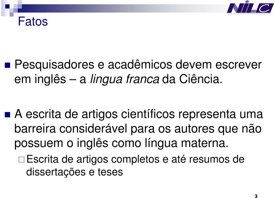 A escrita de artigos científicos representa uma barreira considerável