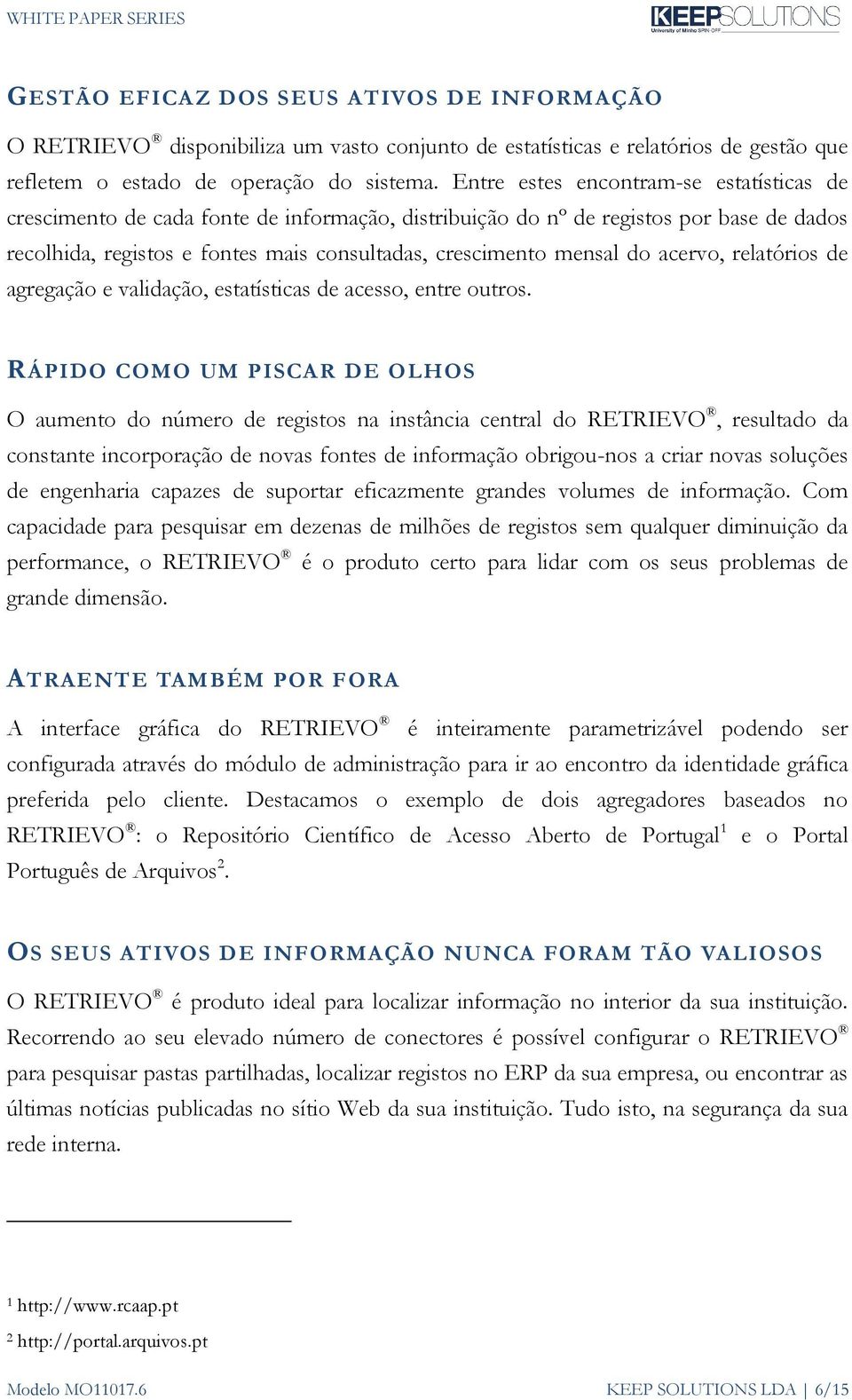 acervo, relatórios de agregação e validação, estatísticas de acesso, entre outros.