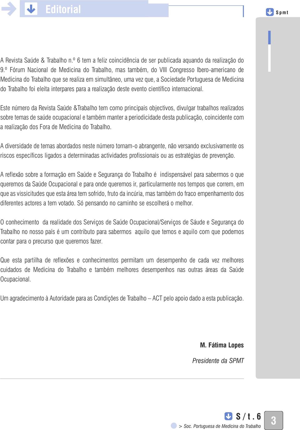 Trabalho foi eleita interpares para a realização deste evento científico internacional.