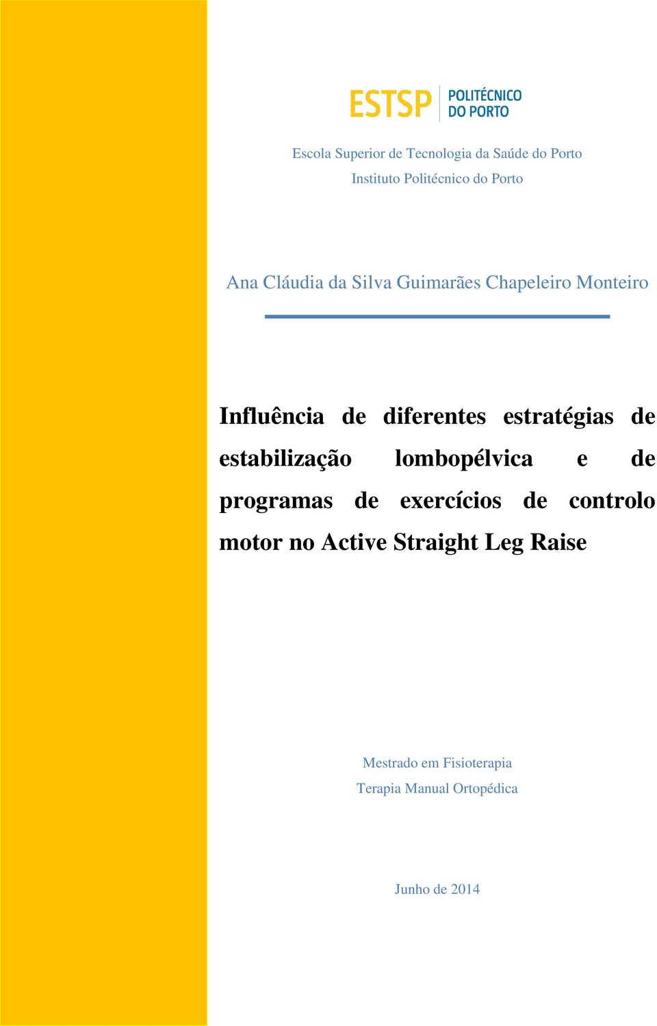 de estabilização lombopélvica e de programas de exercícios de controlo motor no