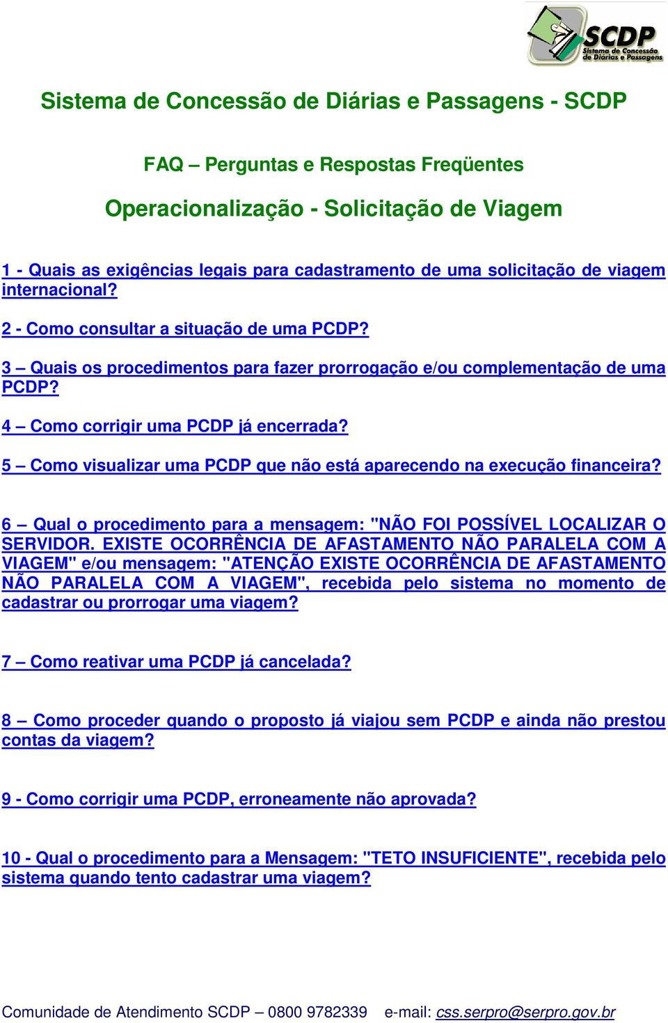 5 Como visualizar uma PCDP que não está aparecendo na execução financeira? 6 Qual o procedimento para a mensagem: "NÃO FOI POSSÍVEL LOCALIZAR O SERVIDOR.