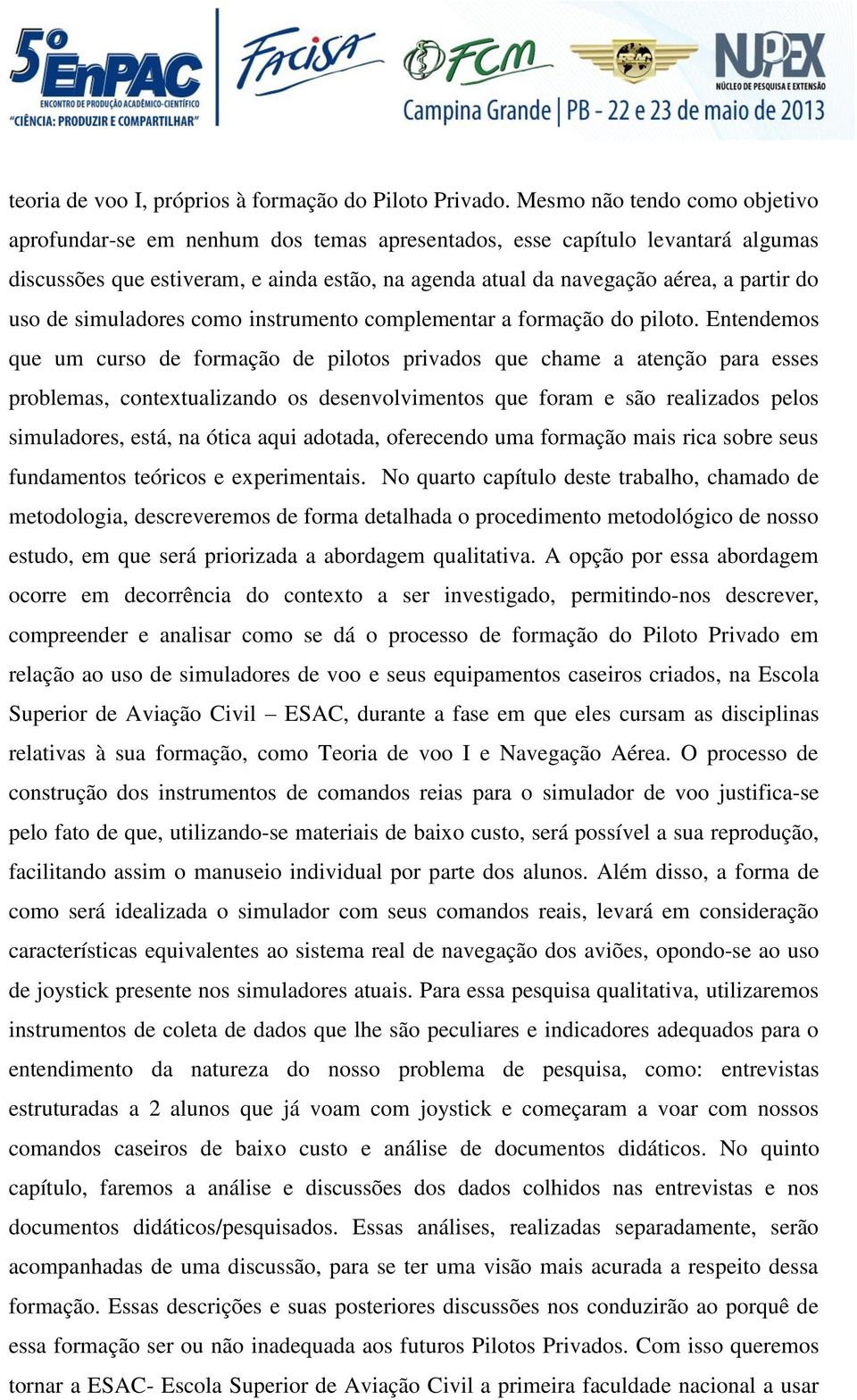 uso de simuladores como instrumento complementar a formação do piloto.