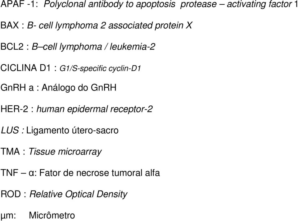 GnRH a : Análogo do GnRH HER-2 : human epidermal receptor-2 LUS : Ligamento útero-sacro TMA :