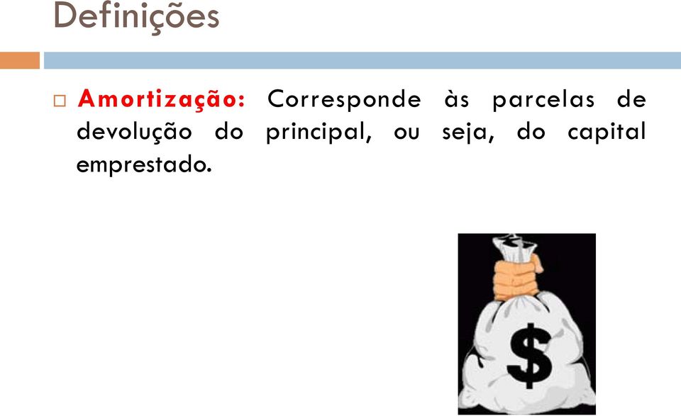 devolução do principal, ou