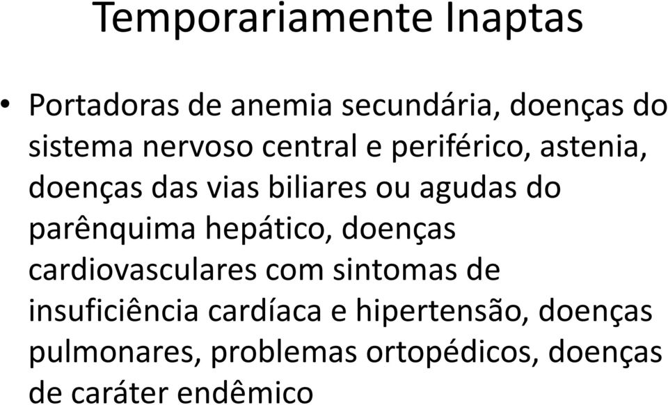 parênquima hepático, doenças cardiovasculares com sintomas de insuficiência