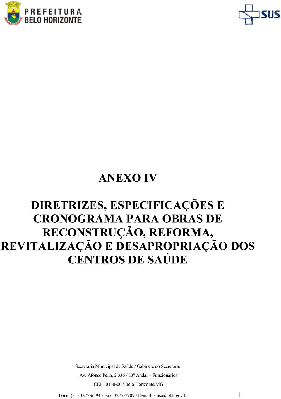 E DESAPROPRIAÇÃO DOS CENTROS DE SAÚDE Fone: (31)