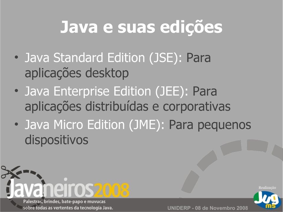 (JEE): Para aplicações distribuídas e