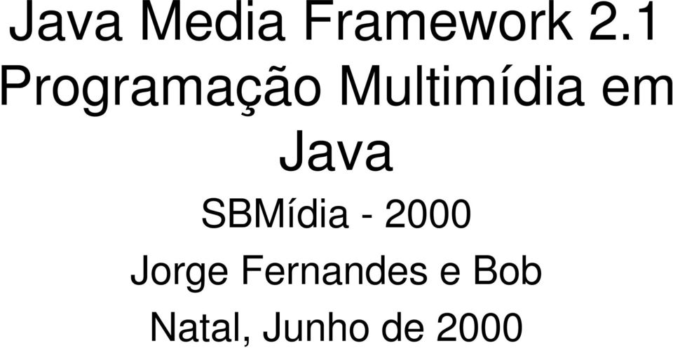 Java SBMídia - 2000 Jorge