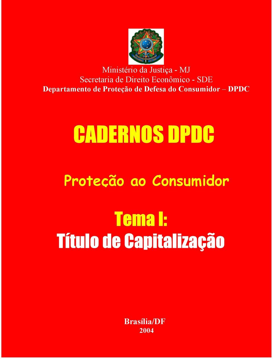 do Consumidor DPDC CADERNOS DPDC Proteção ao