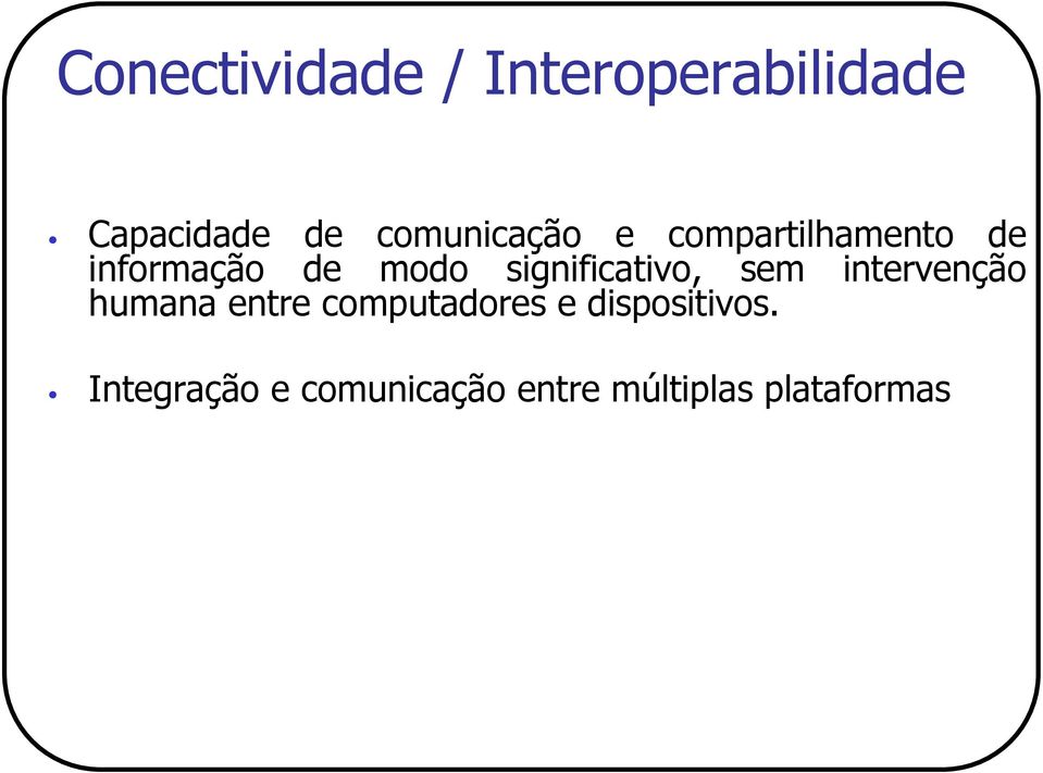 significativo, sem intervenção humana entre computadores