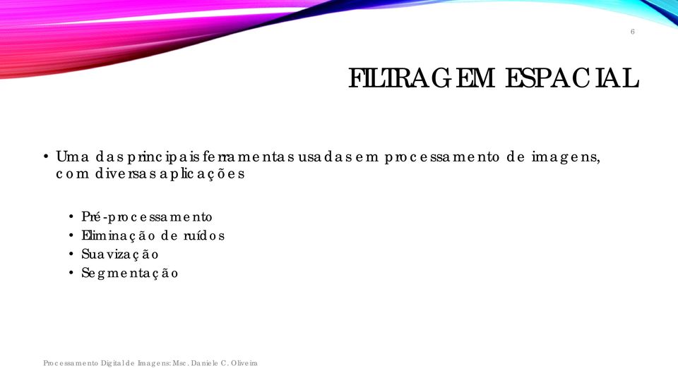 aplicações Pré-processamento Eliminação de ruídos