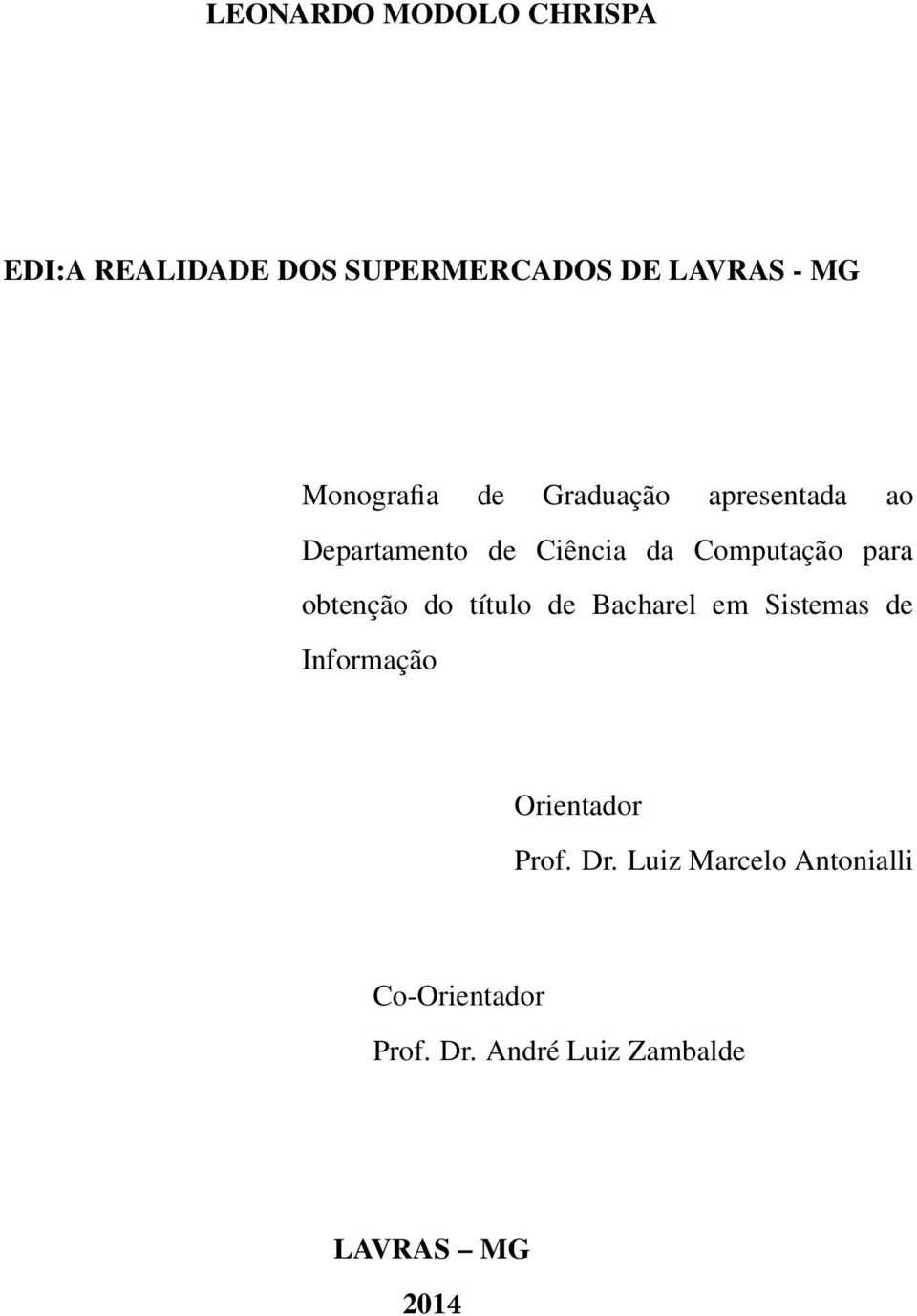 para obtenção do título de Bacharel em Sistemas de Informação Orientador Prof.