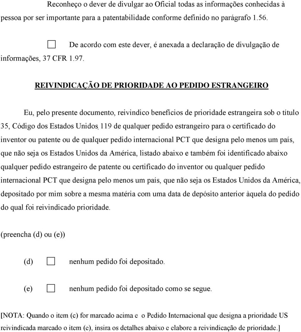 título 35, Código dos Estados Unidos 119 de qualquer pedido estrangeiro para o certificado do inventor ou patente ou de qualquer pedido internacional PCT que designa pelo menos um país, que não seja